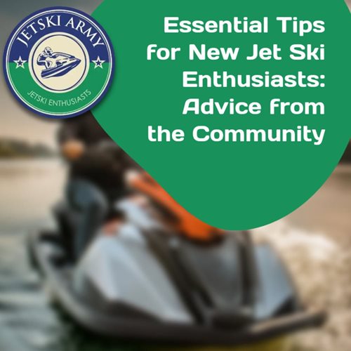 Article Diving into the Jet Ski Community: Tips and Insights for Beginners
